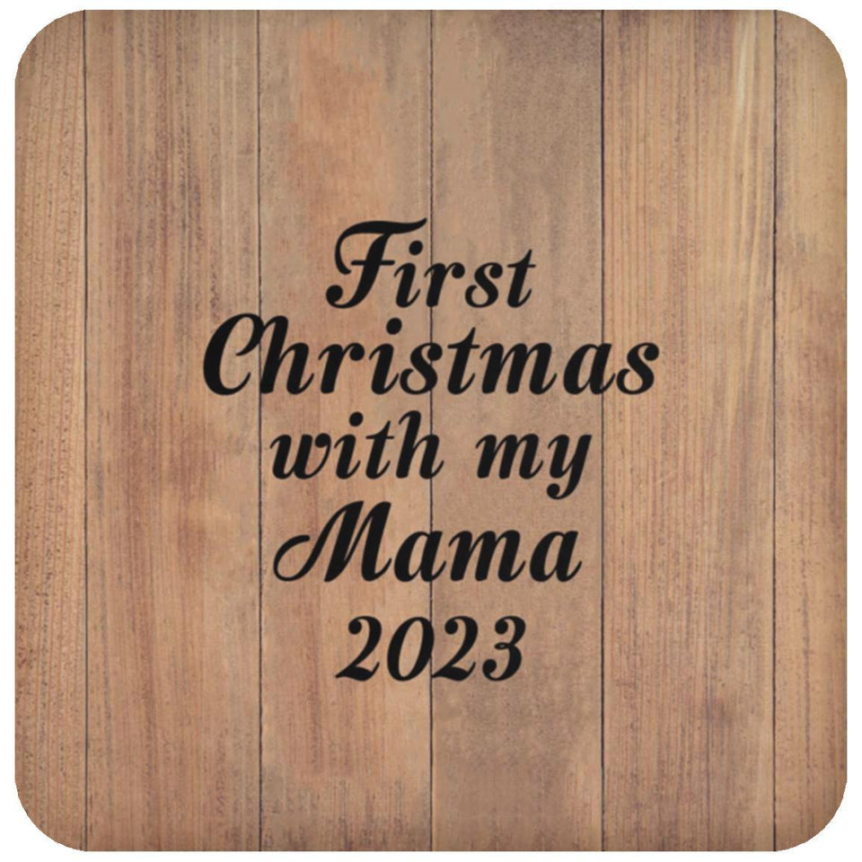 First Christmas With My Mama 2023 - Drink Coaster C