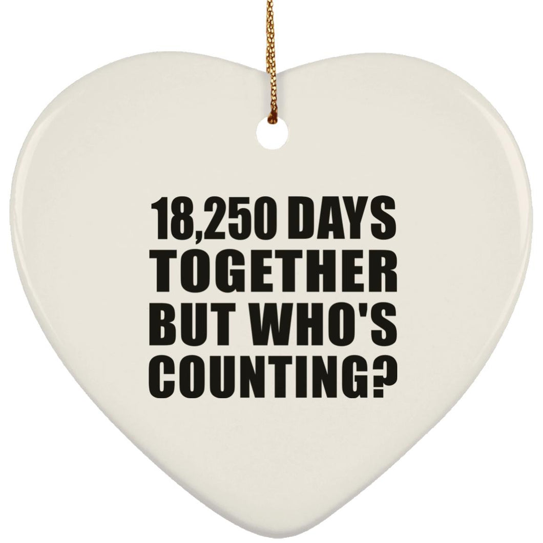 50th Anniversary 18,250 Days Together But Who's Counting - Heart Ornament