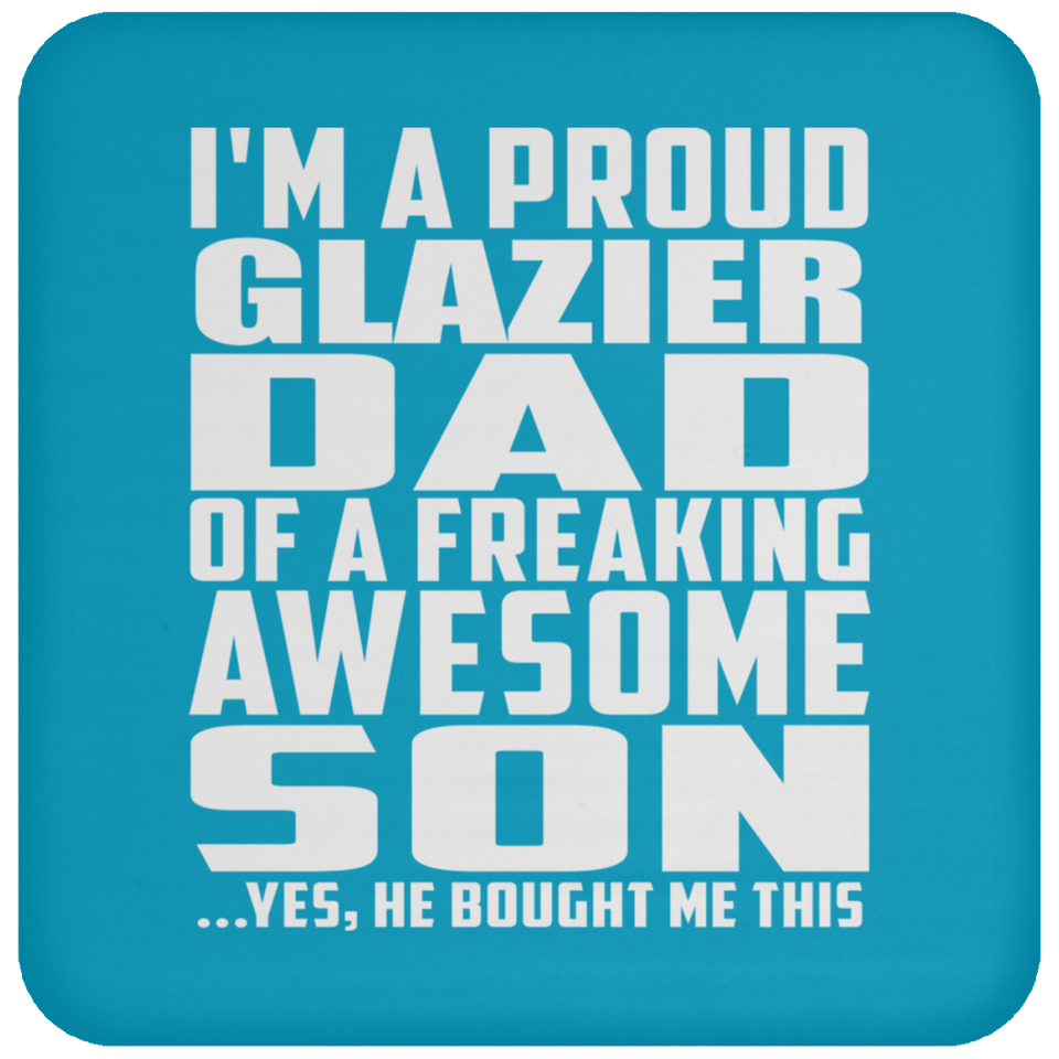 Proud Glazier Dad Of Awesome Son - Drink Coaster