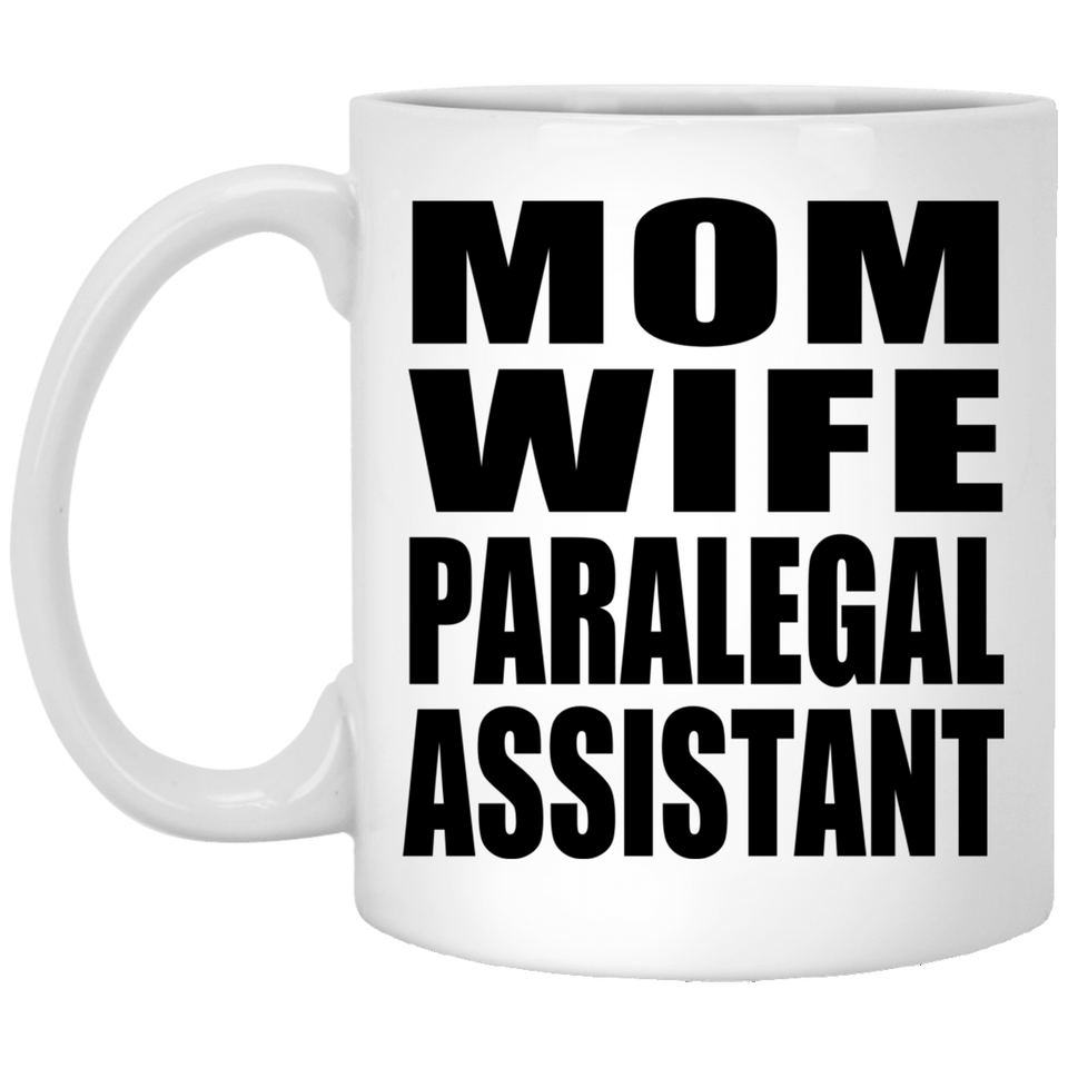 Mom Wife Paralegal Assistant - 11oz Coffee Mug