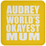 Audrey World's Okayest Mum - Drink Coaster