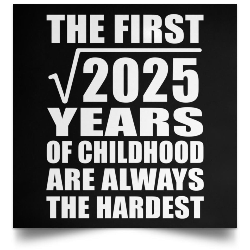 45th Birthday Square Root of 2025 Years of Childhood - Poster Square