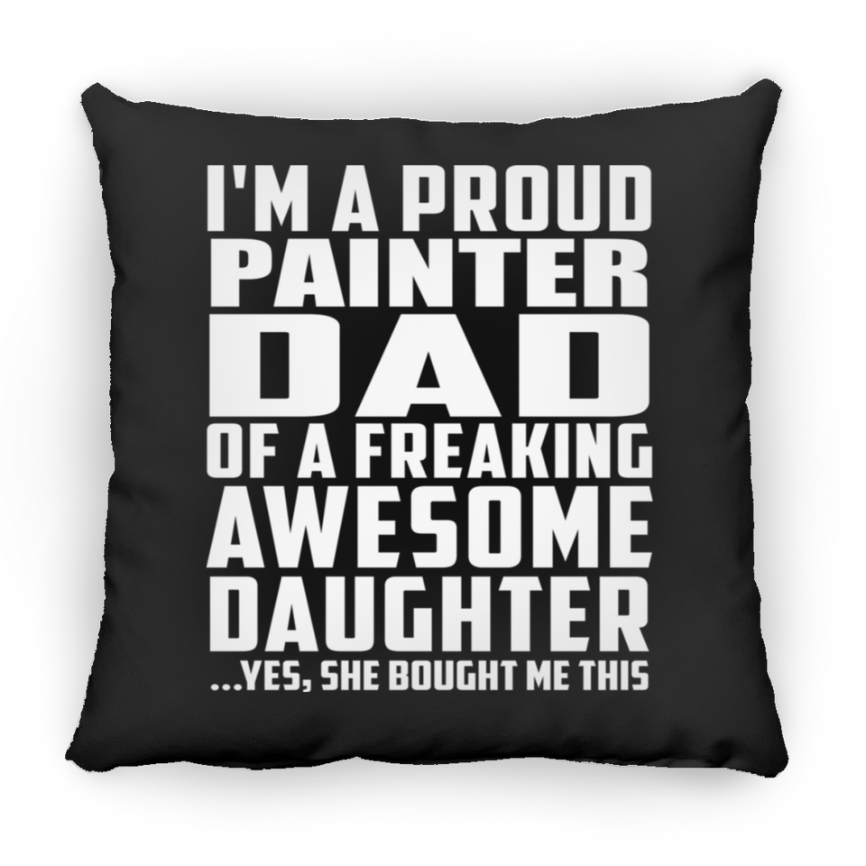 Proud Painter Dad Of Awesome Daughter - Throw Pillow Black