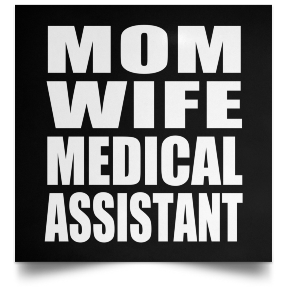 Mom Wife Medical Assistant - Poster Square