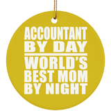 Accountant By Day World's Best Mom By Night - Circle Ornament