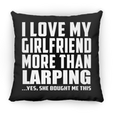 I Love My Girlfriend More Than Larping - Throw Pillow Black