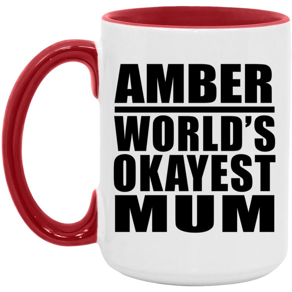 Amber World's Okayest Mum - 15oz Accent Mug Red