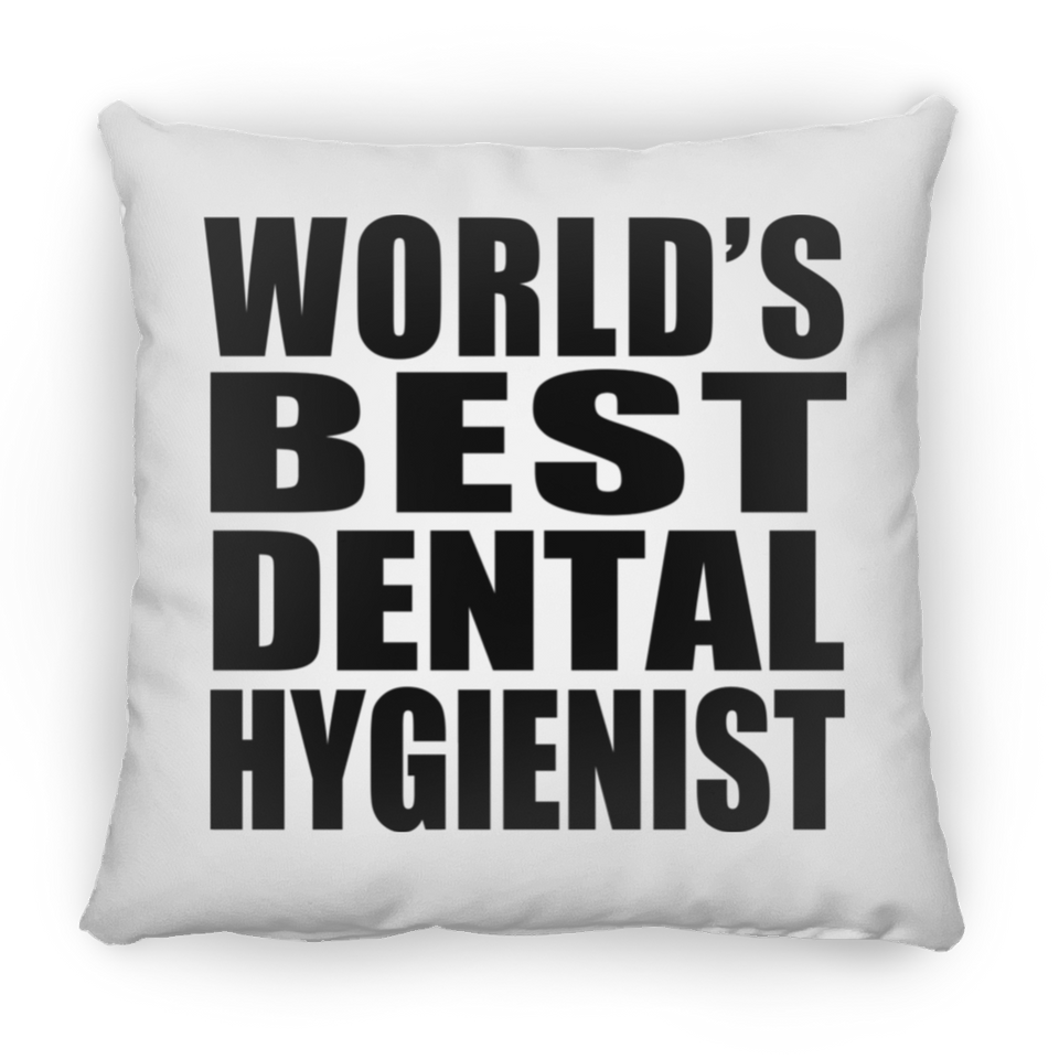 World's Best Dental Hygienist - Throw Pillow