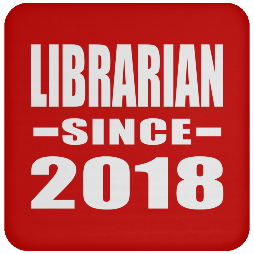 Librarian Since 2018 - Drink Coaster