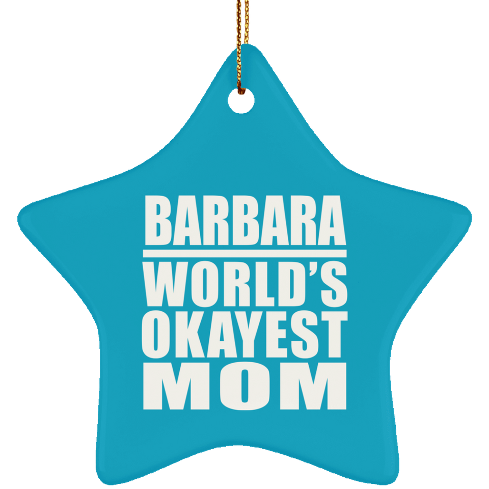 Barbara World's Okayest Mom - Star Ornament