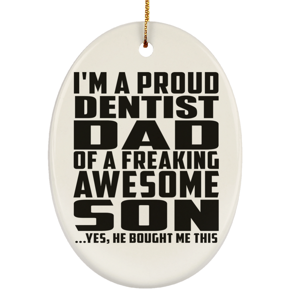 Proud Dentist Dad Of Awesome Son - Oval Ornament