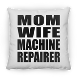 Mom Wife Machine Repairer - Throw Pillow