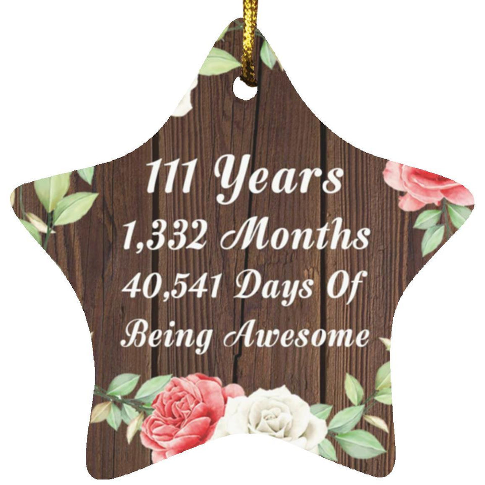 111th Birthday 111 Years 1,332 Months 40,541 Days Of Awesome - Star Ornament A