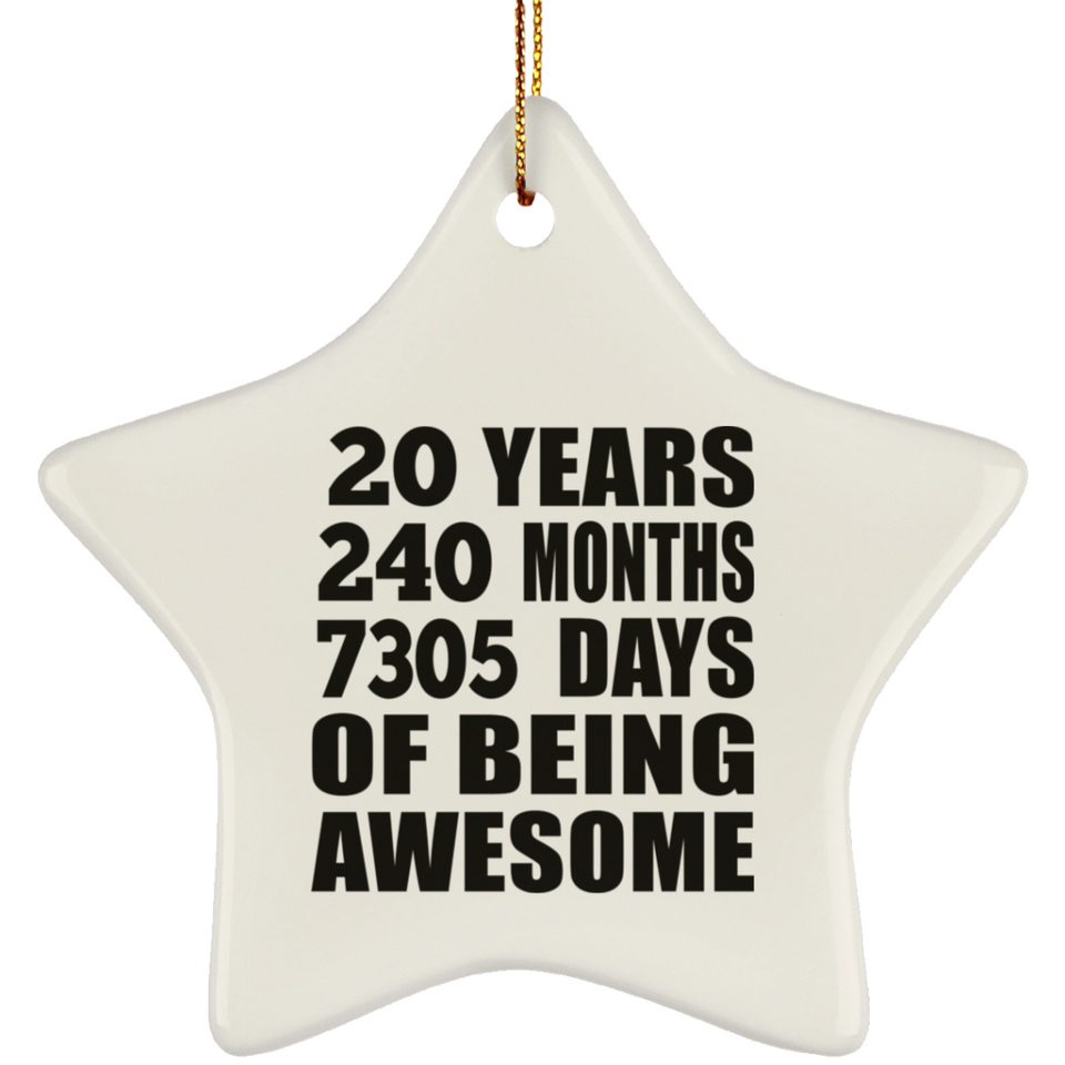 20th Birthday 20 Years 240 Months 7305 Days Of Awesome - Star Ornament