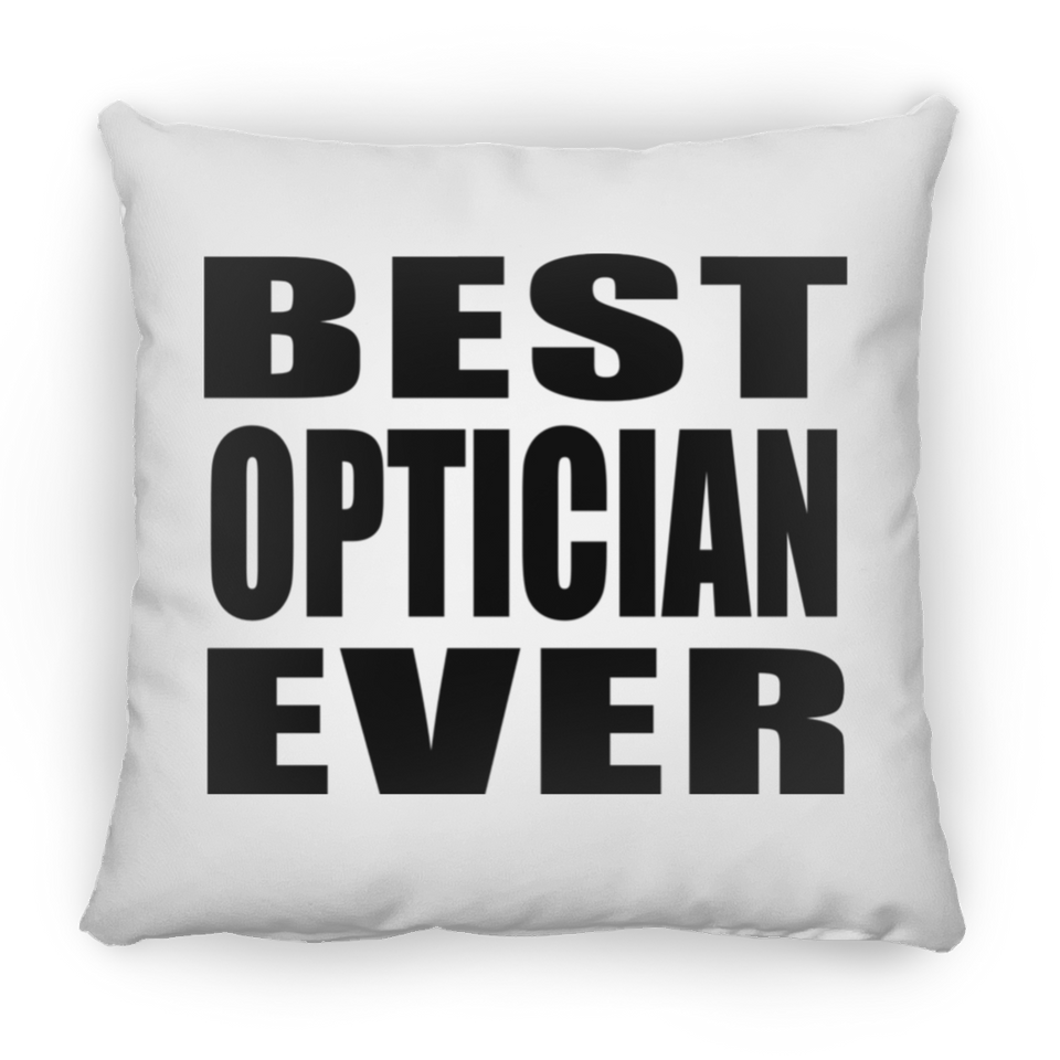 Best Optician Ever - Throw Pillow