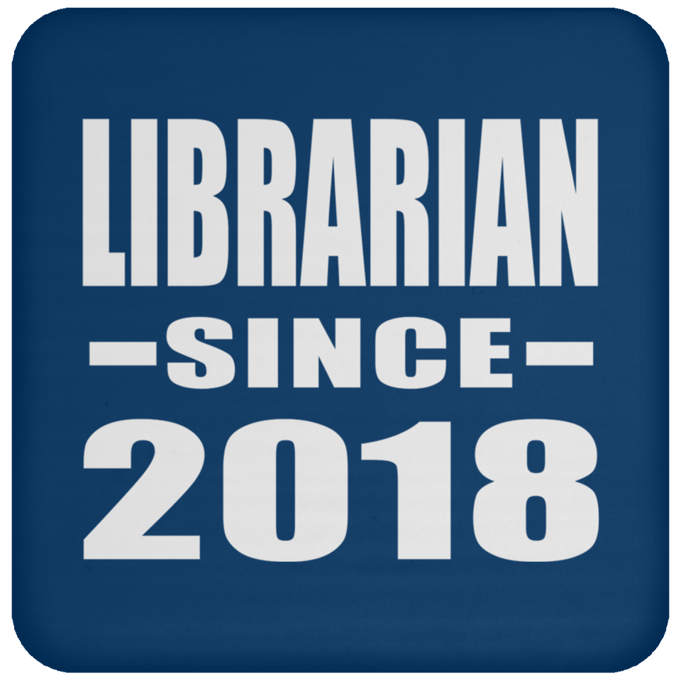 Librarian Since 2018 - Drink Coaster