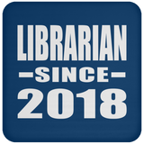Librarian Since 2018 - Drink Coaster