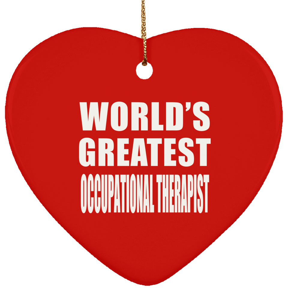 World's Greatest Occupational Therapist - Heart Ornament