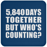 16th Anniversary 5,840 Days Together But Who's Counting - Drink Coaster
