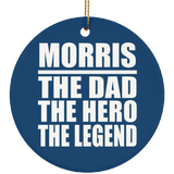 Morris The Dad The Hero The Legend - Circle Ornament