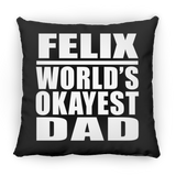 Felix World's Okayest Dad - Throw Pillow Black