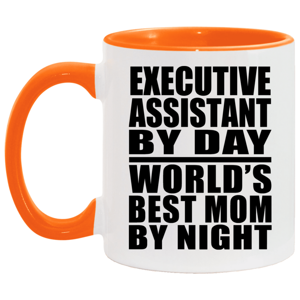 Executive Assistant By Day World's Best Mom By Night - 11oz Accent Mug Orange