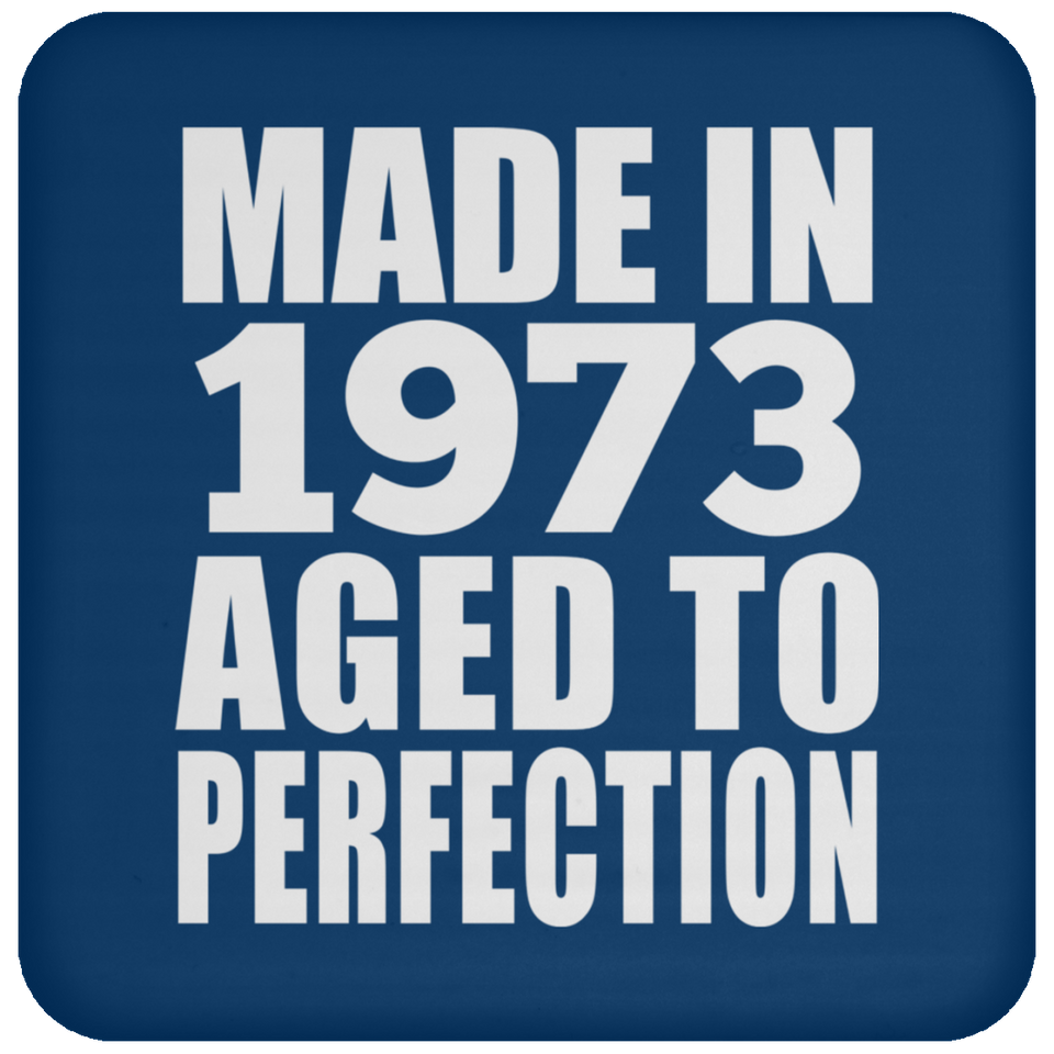 51st Birthday Made In 1973 Aged to Perfection - Drink Coaster