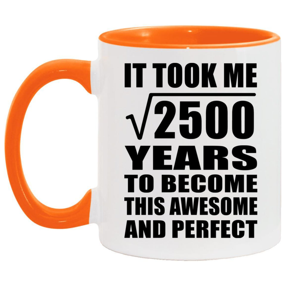 50th Birthday Took Square Root of 2500 Years To Awesome - 11oz Accent Mug Orange