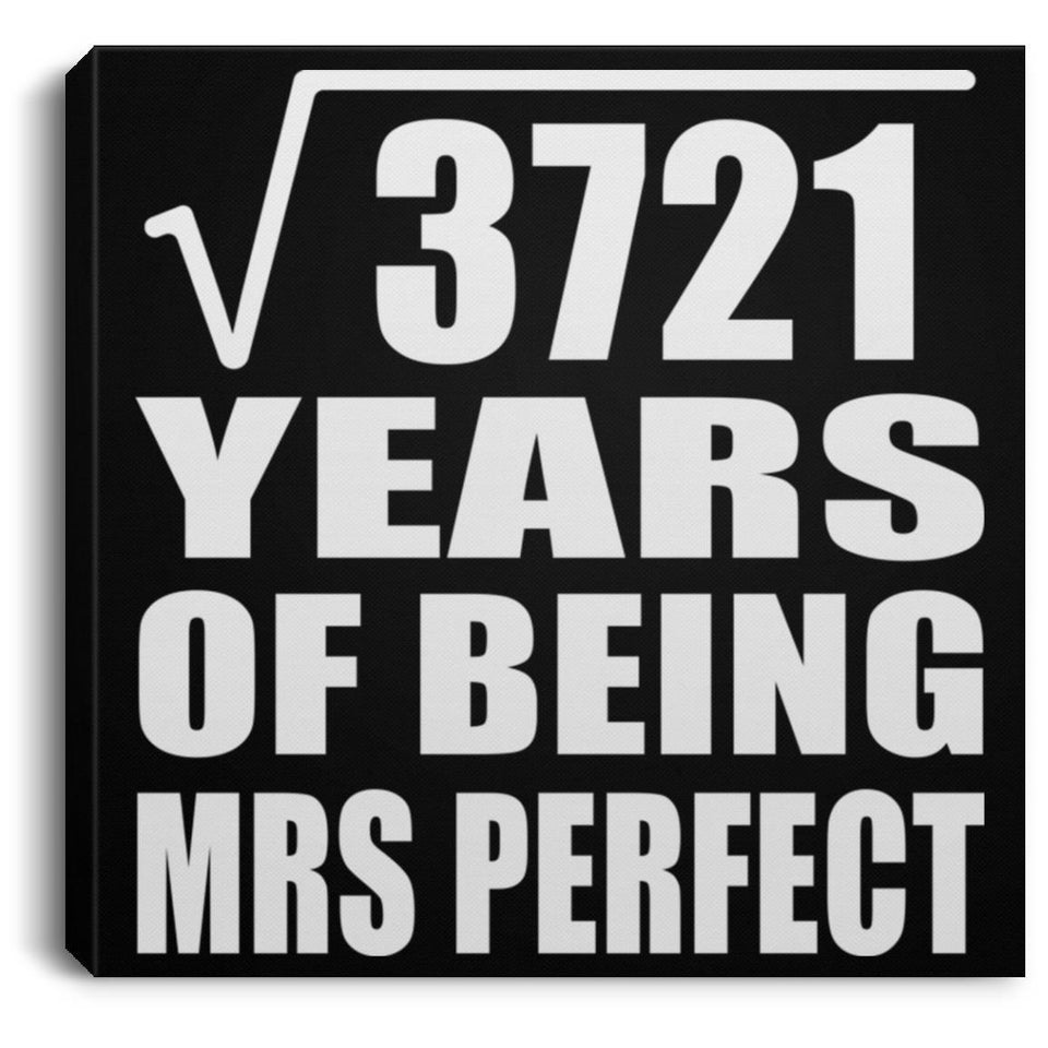 61st Anniversary Square Root of 3721 Years of Mrs Perfect - Canvas Square