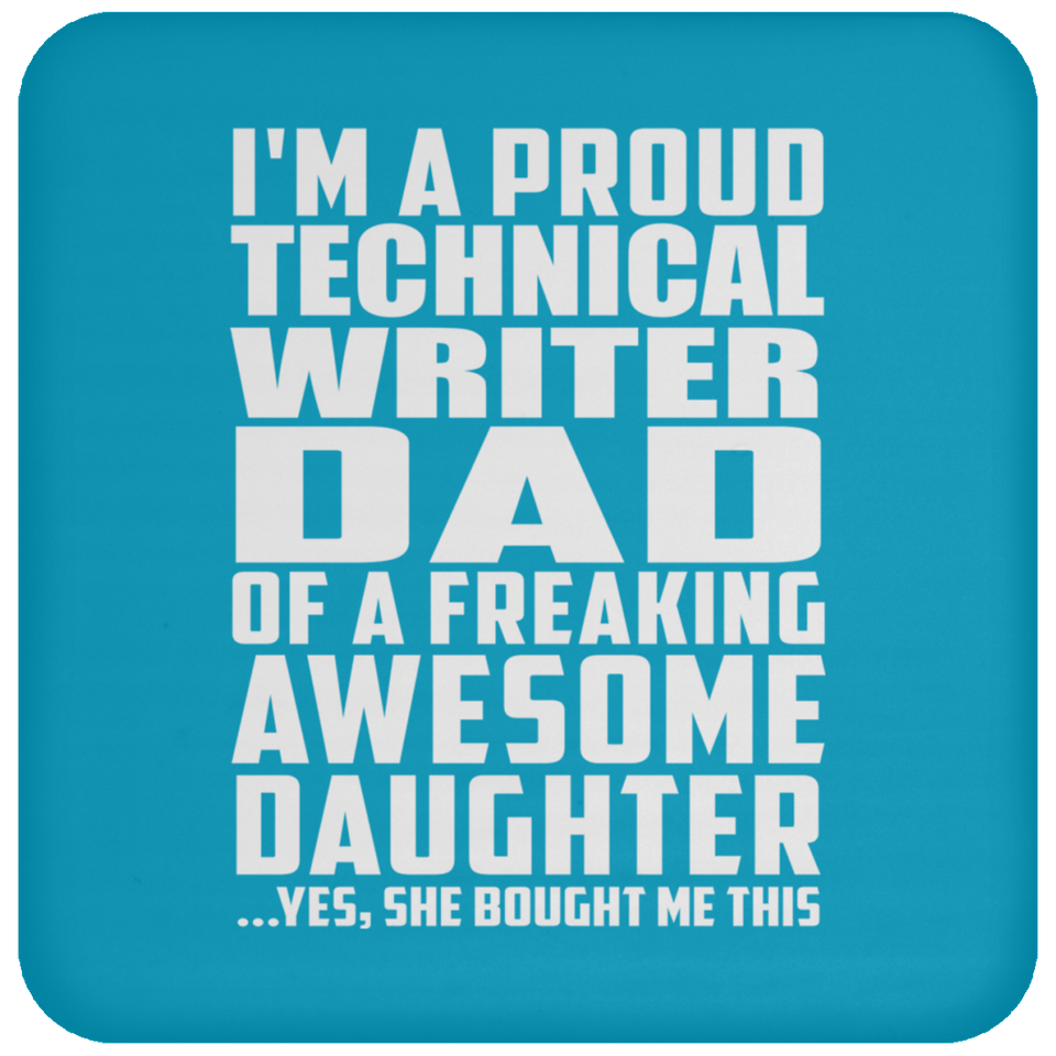 Proud Technical Writer Dad Of Awesome Daughter - Drink Coaster