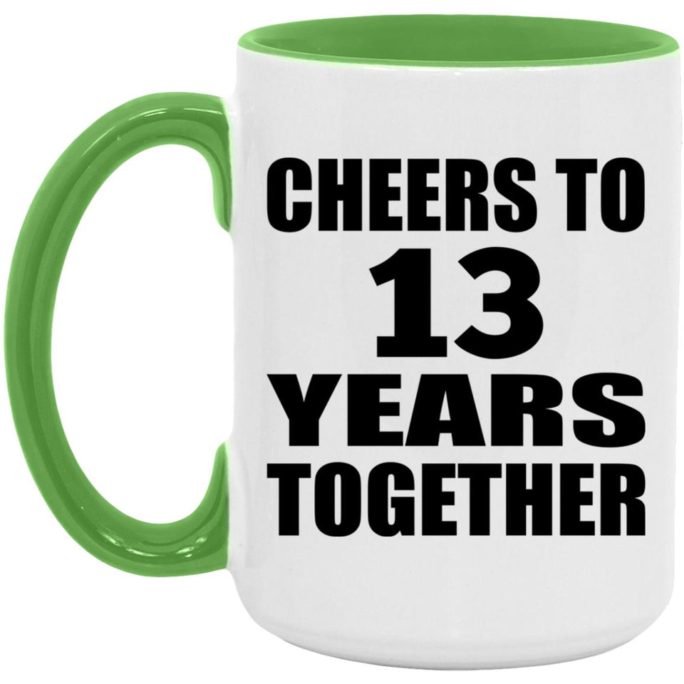 13th Anniversary Cheers To 13 Years Together - 15oz Accent Mug Green