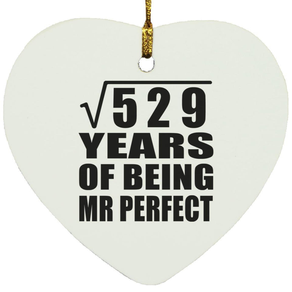 23rd Anniversary Square Root of 529 Years of Mr Perfect - Heart Ornament