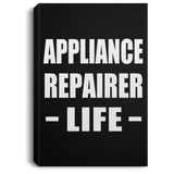 Appliance Repairer Life - Canvas Portrait