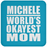 Michele World's Okayest Mom - Drink Coaster