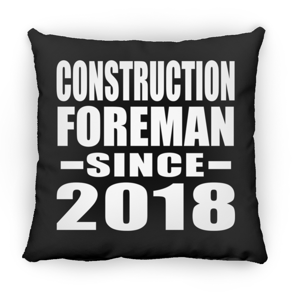 Construction Foreman Since 2018 - Throw Pillow Black
