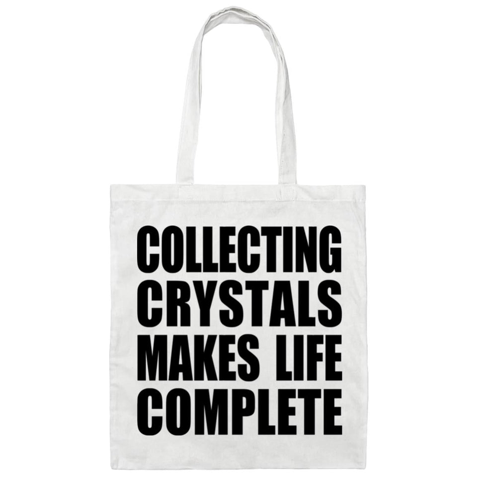 Collecting Crystals Makes Life Complete - Tote Bag White