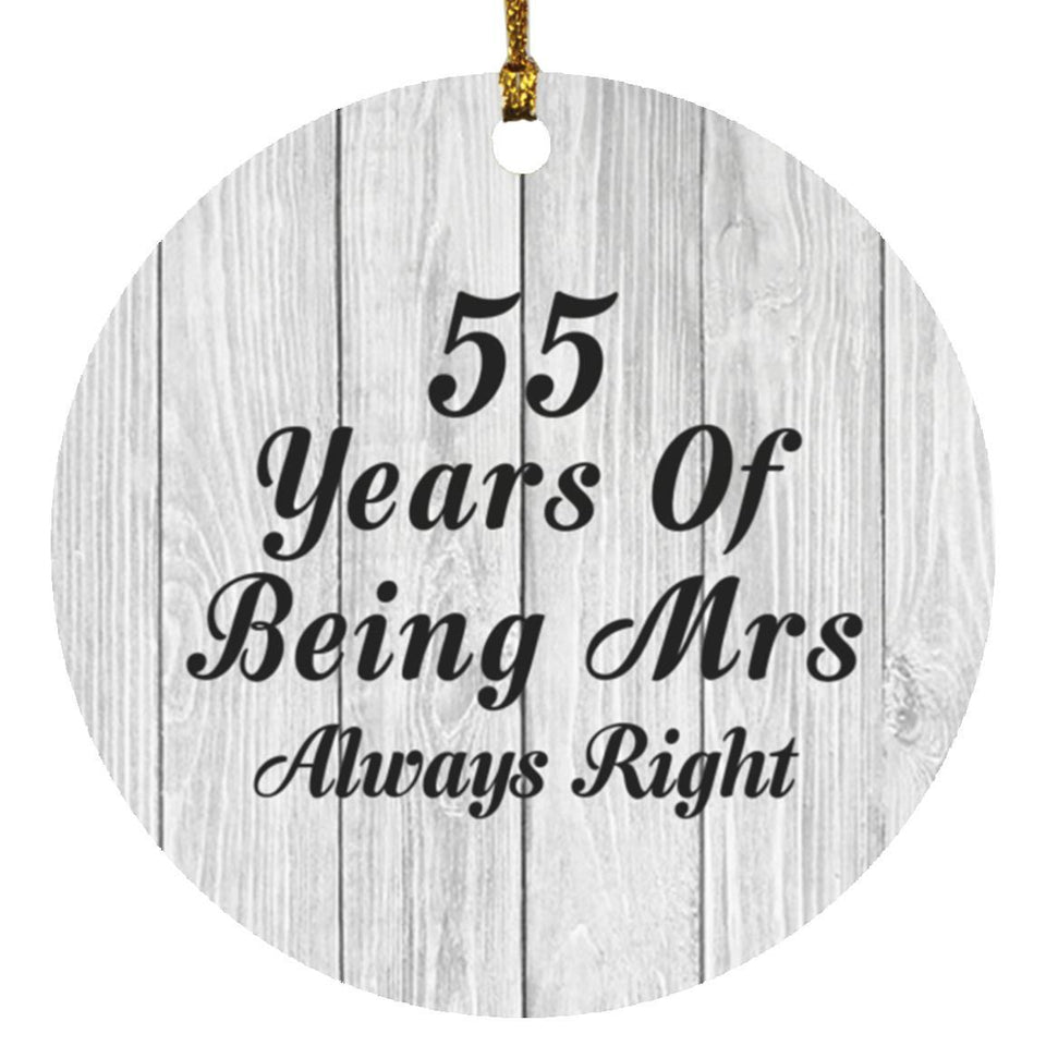 55th Anniversary 55 Years Of Being Mrs Always Right - Circle Ornament F