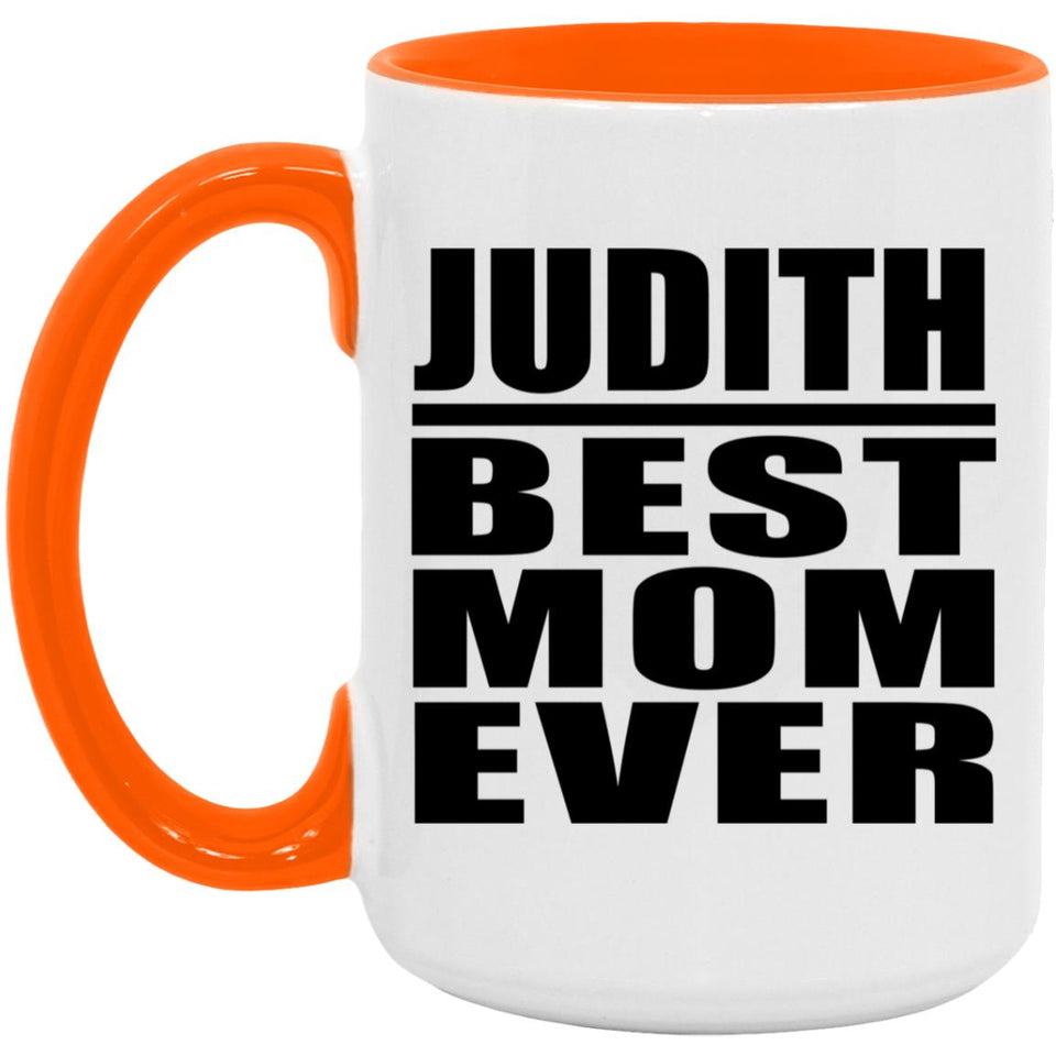 Judith Best Mom Ever - 15oz Accent Mug Orange