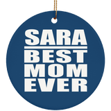 Sara Best Mom Ever - Circle Ornament