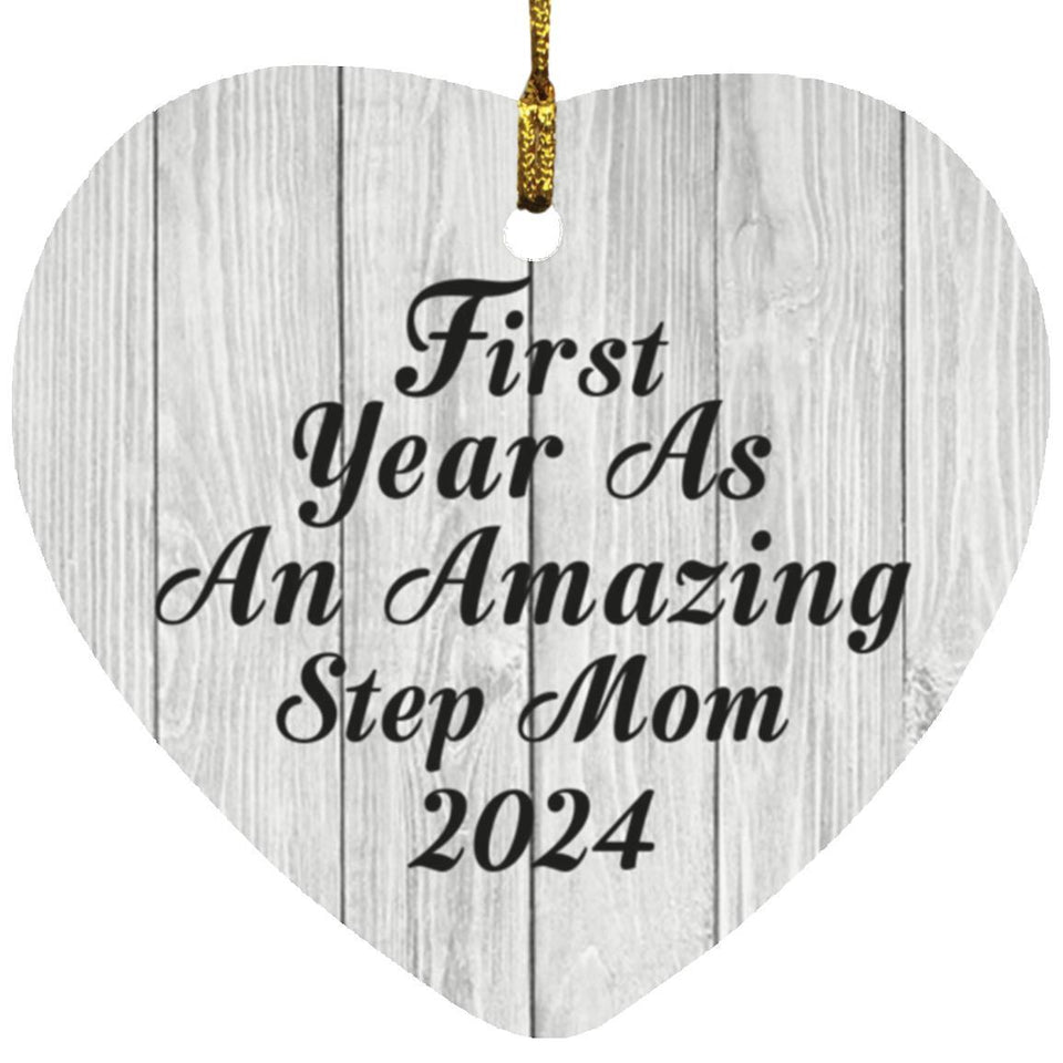 First Year As An Amazing Step Mom 2024 - Heart Ornament F