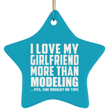 I Love My Girlfriend More Than Modeling - Star Ornament