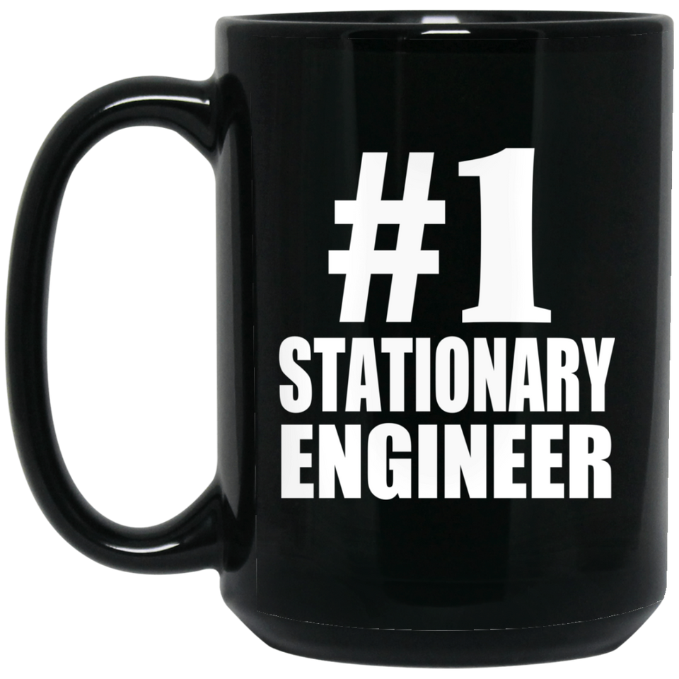 Number One #1 Stationary Engineer - 15 Oz Coffee Mug Black