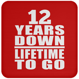 12th Anniversary 12 Years Down Lifetime To Go - Drink Coaster