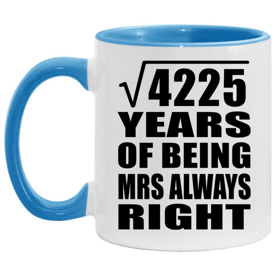65th Anniversary Square Root of 4225 Years Mrs Always Right - 11oz Accent Mug Blue