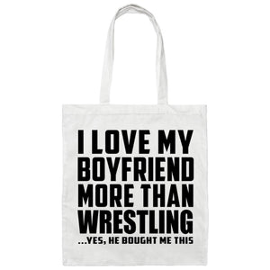 I Love My Boyfriend More Than Wrestling - Tote Bag White