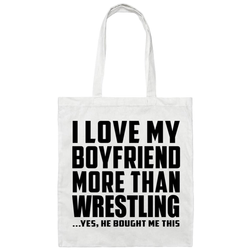 I Love My Boyfriend More Than Wrestling - Tote Bag White