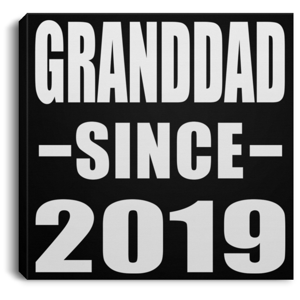 Granddad Since 2019 - Canvas Square