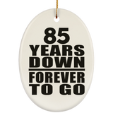 85th Anniversary 85 Years Down Forever to Go - Oval Ornament
