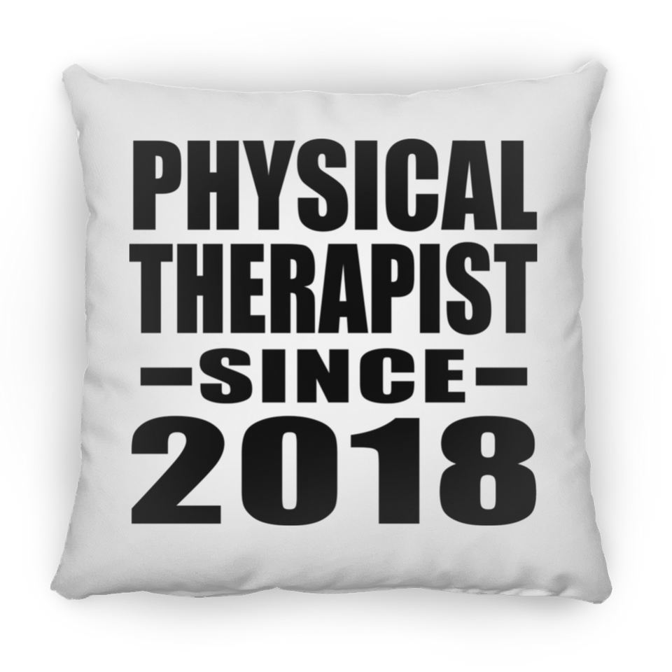 Physical Therapist Since 2018 - Throw Pillow