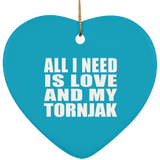 All I Need Is Love And My Tornjak - Heart Ornament
